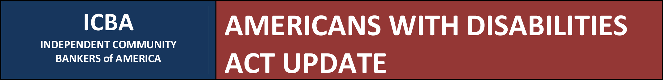 ICBA - Independent Community Bankers of America - Americans with Disabilities Act Update 